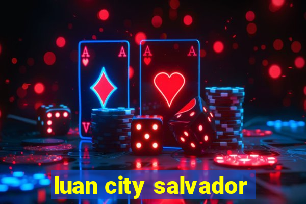 luan city salvador